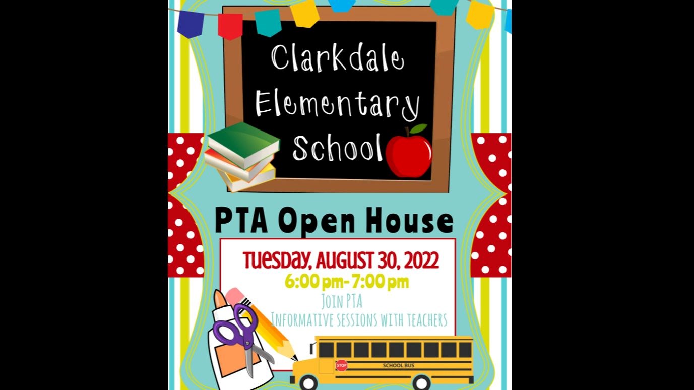 The words Clarkdale Elementary School in white chalk on a black chalkboard with the words PTA Open House below. Also the date and time are listed with a picture of a school bus and school supplies